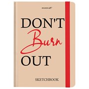 Скетчбук, белая бумага 80 г/м2, 145х203 мм, 80 л., резинка, твердый, BRAUBERG ART, "Don't burn out", 116893